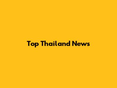 Top Thailand News