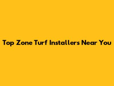 Top Zone Turf Installers Near You