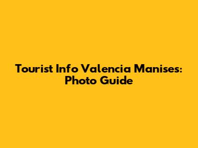 Tourist Info Valencia Manises: Photo Guide
