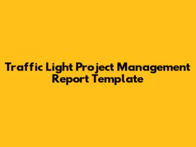 Traffic Light Project Management Report Template
