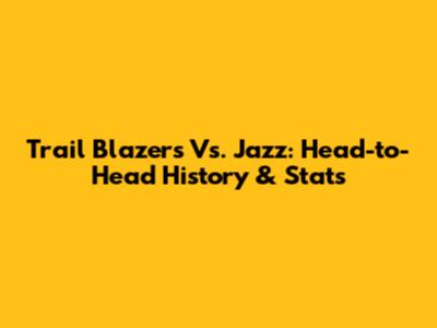 Trail Blazers Vs. Jazz: Head-to-Head History & Stats