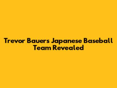 Trevor Bauer's Japanese Baseball Team Revealed