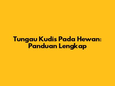 Tungau Kudis Pada Hewan: Panduan Lengkap