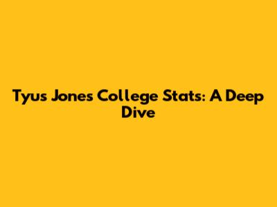 Tyus Jones College Stats: A Deep Dive