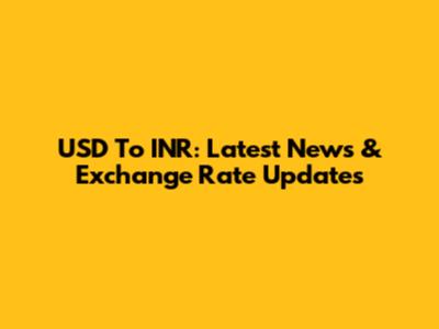 USD To INR: Latest News & Exchange Rate Updates