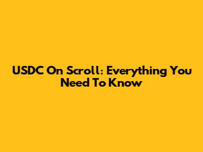 USDC On Scroll: Everything You Need To Know