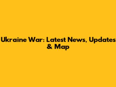 Ukraine War: Latest News, Updates & Map