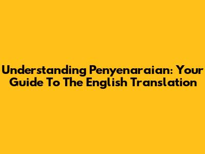 Understanding "Penyenaraian": Your Guide To The English Translation