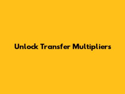 Unlock Transfer Multipliers