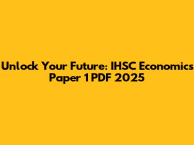 Unlock Your Future: IHSC Economics Paper 1 PDF 2025