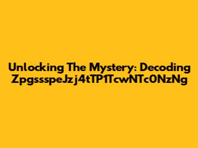 Unlocking The Mystery: Decoding ZpgssspeJzj4tTP1TcwNTc0NzNg