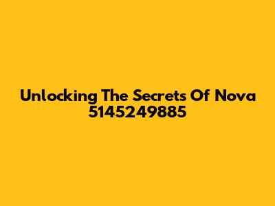 Unlocking The Secrets Of Nova 5145249885
