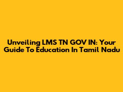 Unveiling LMS TN GOV IN: Your Guide To Education In Tamil Nadu