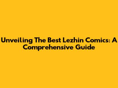 Unveiling The Best Lezhin Comics: A Comprehensive Guide