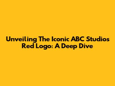 Unveiling The Iconic ABC Studios Red Logo: A Deep Dive