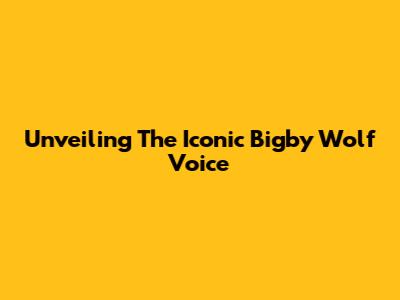 Unveiling The Iconic Bigby Wolf Voice