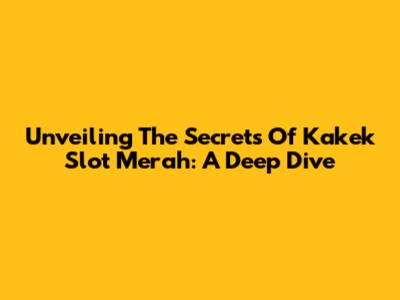 Unveiling The Secrets Of 'Kakek Slot Merah': A Deep Dive