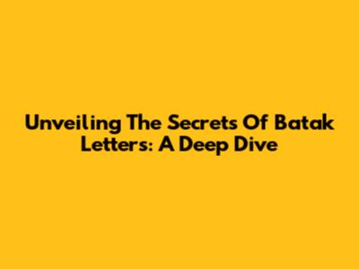 Unveiling The Secrets Of Batak Letters: A Deep Dive