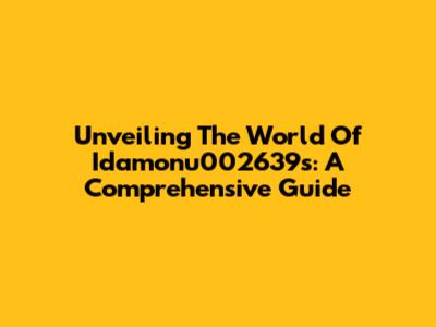 Unveiling The World Of Idamonu002639s: A Comprehensive Guide