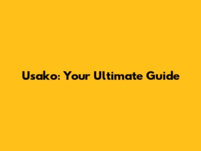 Usako: Your Ultimate Guide