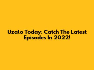 Uzalo Today: Catch The Latest Episodes In 2022!