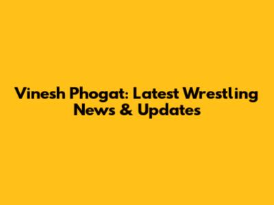 Vinesh Phogat: Latest Wrestling News & Updates