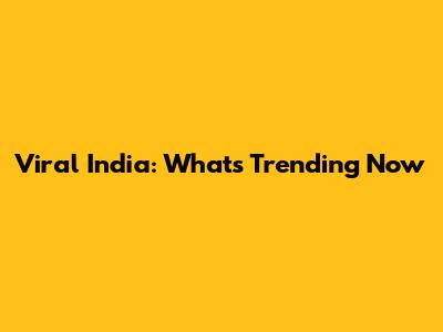 Viral India: What's Trending Now