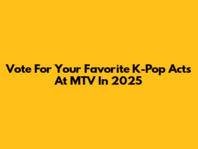 Vote For Your Favorite K-Pop Acts At MTV In 2025