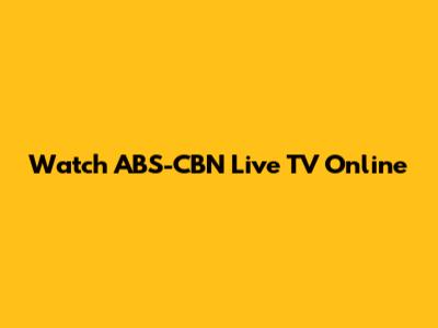Watch ABS-CBN Live TV Online