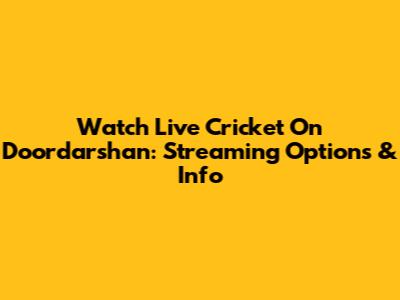 Watch Live Cricket On Doordarshan: Streaming Options & Info