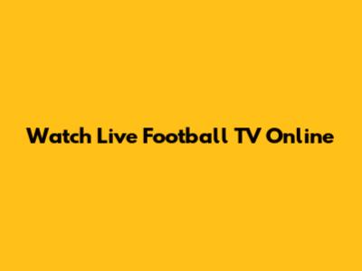 Watch Live Football TV Online