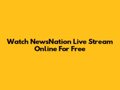Watch NewsNation Live Stream Online For Free