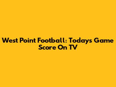 West Point Football: Today's Game Score On TV