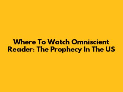 Where To Watch Omniscient Reader: The Prophecy In The US