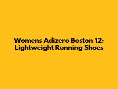 Women's Adizero Boston 12: Lightweight Running Shoes