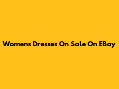 Women's Dresses On Sale On EBay