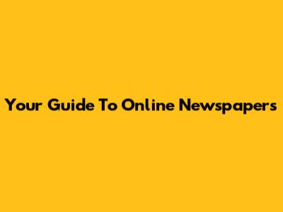 Your Guide To Online Newspapers