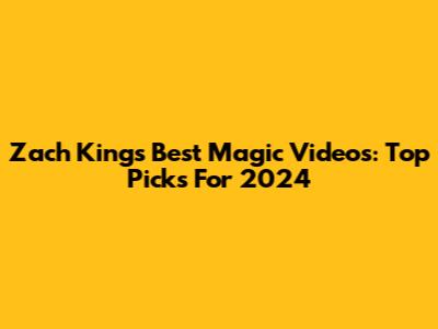 Zach King's Best Magic Videos: Top Picks For 2024