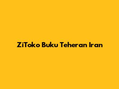ZiToko Buku Teheran Iran