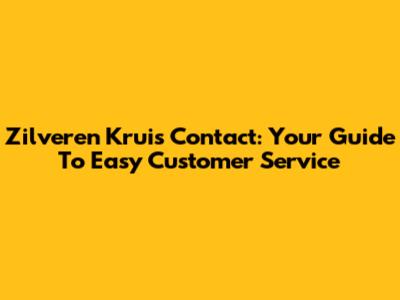 Zilveren Kruis Contact: Your Guide To Easy Customer Service